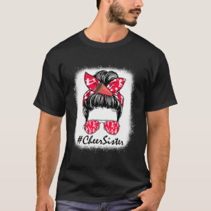 Cheer Sister Life Messy Bun Cheerleader Mothers Da T-Shirt