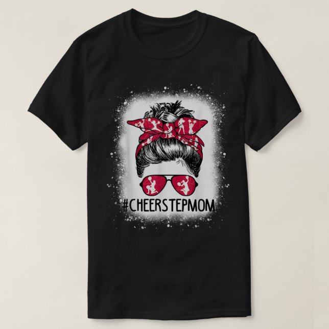 Cheer Stepmom Life Messy Bun Cheerleader Bleached  T-Shirt (Design Front)