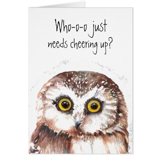 Cheer Up, Encouraging Cute Owl Humor Cards (Front)