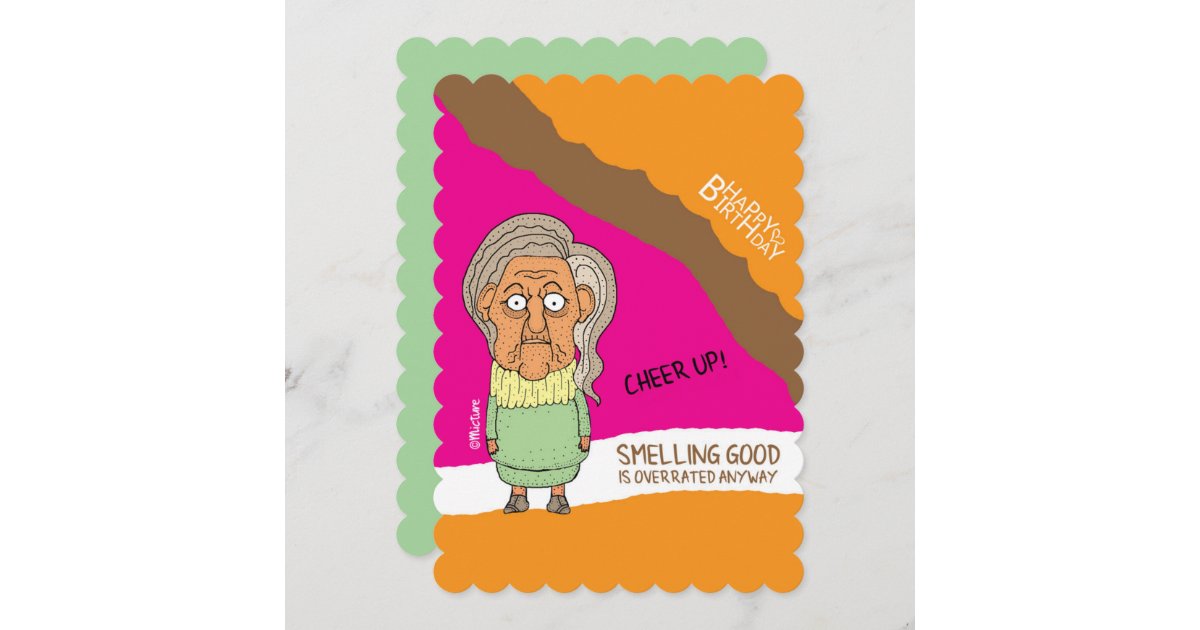 Cheer up - old smelly grumpy lady cartoon birthday card | Zazzle