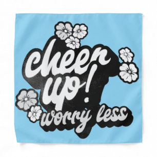 CHEER UP WORRY LESS BANDANA
