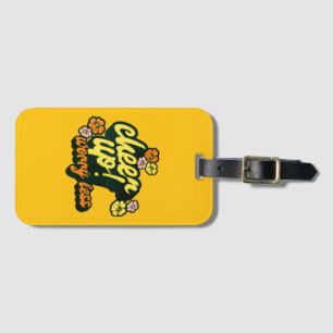 CHEER UP WORRY LESS REUSABLE LUGGAGE TAG