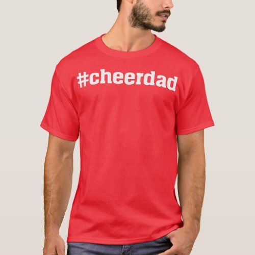 cheerdad Hashtag Cheer Dad  Proud Father  T_Shirt