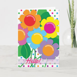 Cheerful Flowers to say Hello! Card