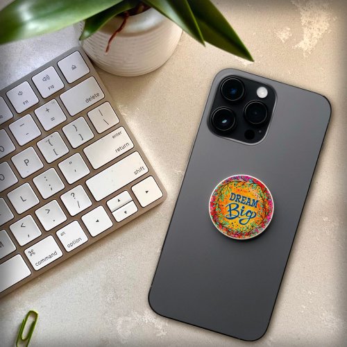 Cheerful Fun Dream Big Quote Inspirivity PopSocket