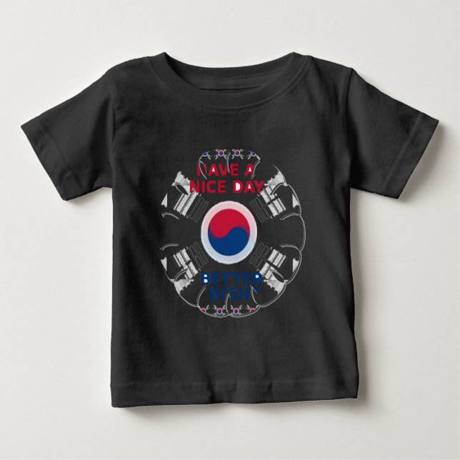 Cheerful "Have a Nice Day" Korean Flag Art design Baby T-Shirt (Front)