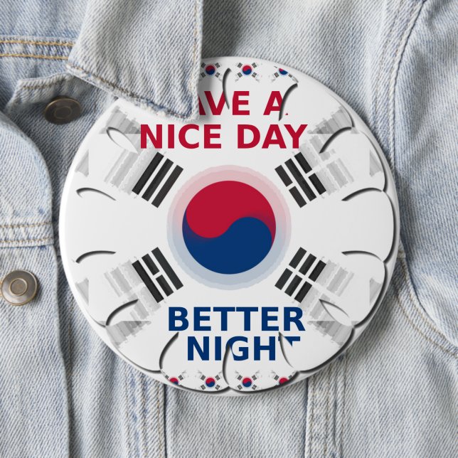 Cheerful "Have a Nice Day" Korean Flag Art Design Pinback Button (In Situ)