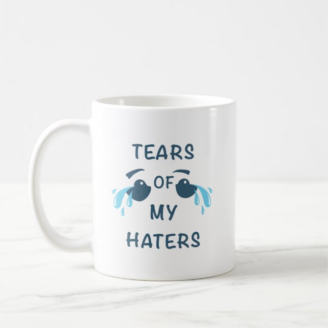 Cheerful Laughter HATERS' TEARS Humor Mug (Left)