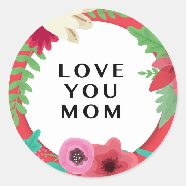 Cheerful red floral I love mom for mother's day Classic Round Sticker (Front)