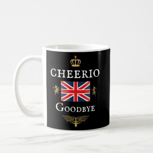 Cheerio Goodbye Funny Uk Saying British Flag Royal Coffee Mug