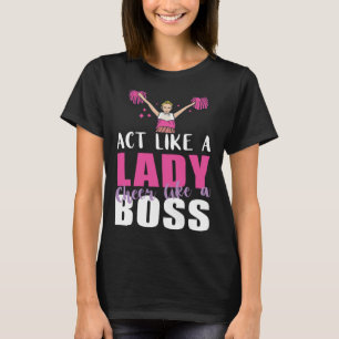 Cheerleader Act Like A Lady Cheering Team Pom Poms T-Shirt