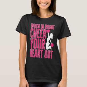 Cheerleader Cheerleading When in Doubt Cheer your  T-Shirt