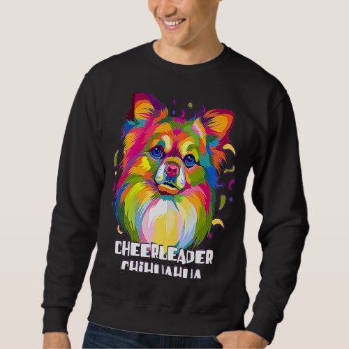 Cheerleader Chihuahua Chiwawa Humor Toy Breed Sweatshirt