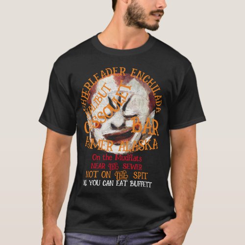 CHEERLEADER ENCHILADA BAR HOMER ALASKA BUFFETT T_Shirt