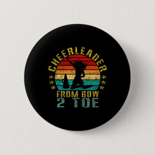 Cheerleader From Bow 2 Toe Funny Retro Button