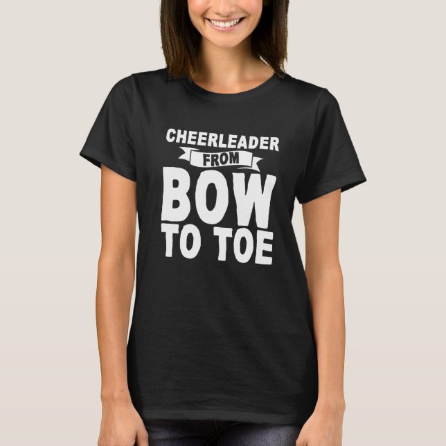 Cheerleader From Bow To Toe       T-Shirt (Front)