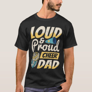 Cheerleader, Loud And Proud Cheer Dad, Cheerleadin T-Shirt