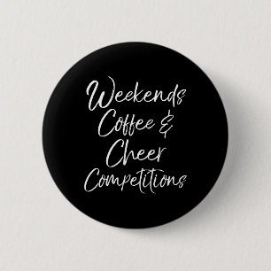 Cheerleader Mom Gift Weekends Coffee And Cheer Com Button