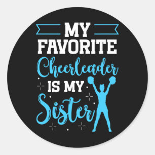 Cheerleader My Favorite Cheerlead Is My Sister Che Classic Round Sticker