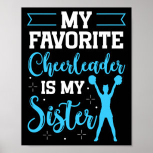Cheerleader My Favorite Cheerlead Is My Sister Che Poster