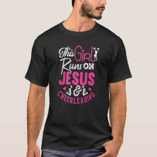 Cheerleading and Jesus This Girl Runs on Cheerlead T-Shirt