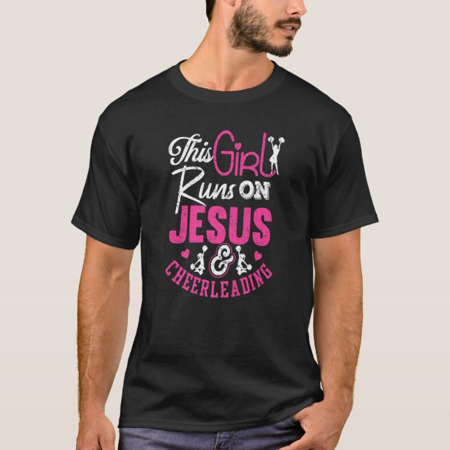 Cheerleading and Jesus This Girl Runs on Cheerlead T-Shirt (Front)