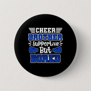 Cheerleading Cheer Brother Supportive But Bored Button