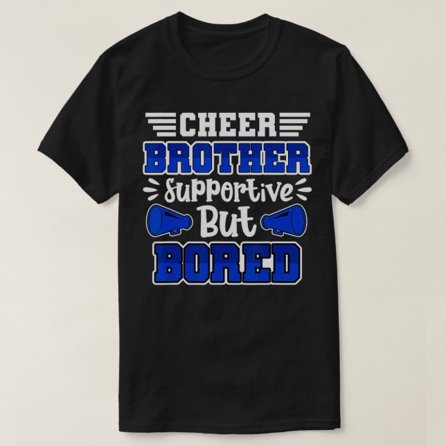 Cheerleading Cheer Brother Supportive But Bored  T-Shirt (Design Front)