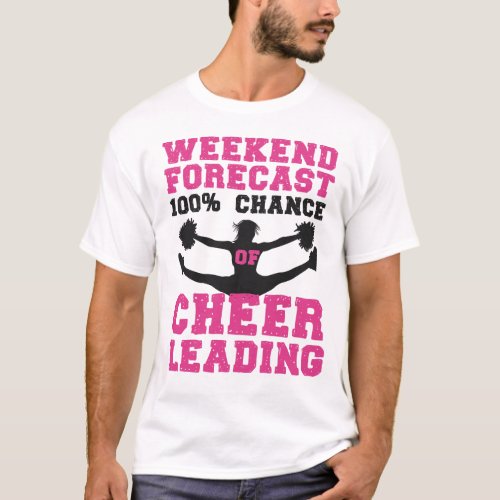 Cheerleading Cheer Weekend Forecast 100 Chance Of T_Shirt