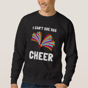 Cheerleading Dad Cheerleader Father - I Cant She H Sweatshirt
