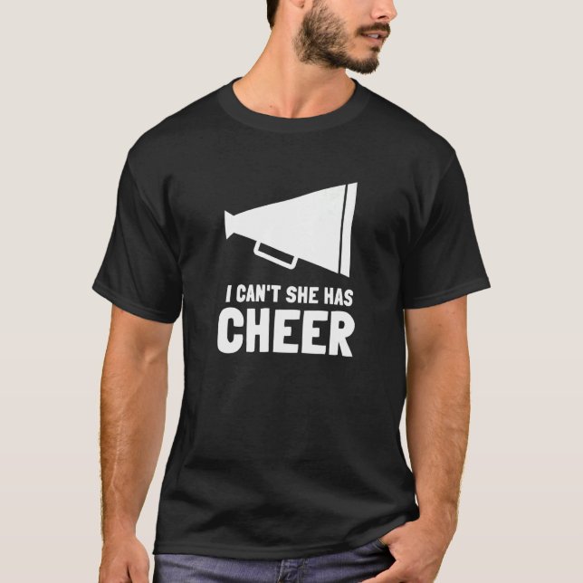 Cheerleading Dad Cheerleader Father  I Can't She H T-Shirt (Front)