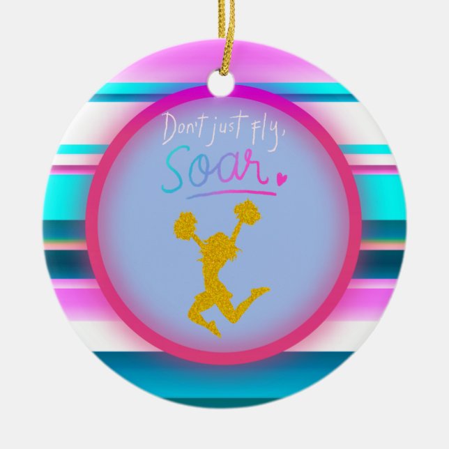 Cheerleading "Don't Just Fly, Soar" Stripes    Ceramic Ornament (Front)