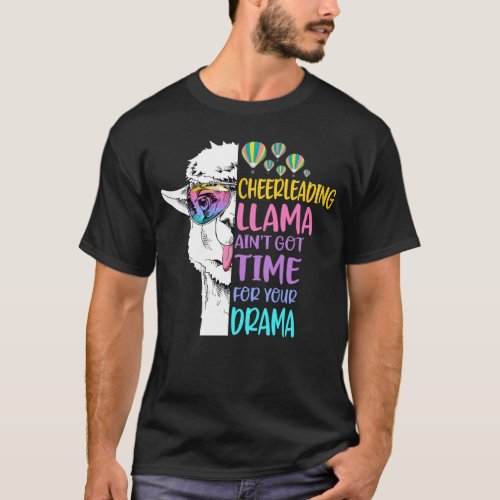 Cheerleading Llama Aint Got Time for Your Drama T_Shirt