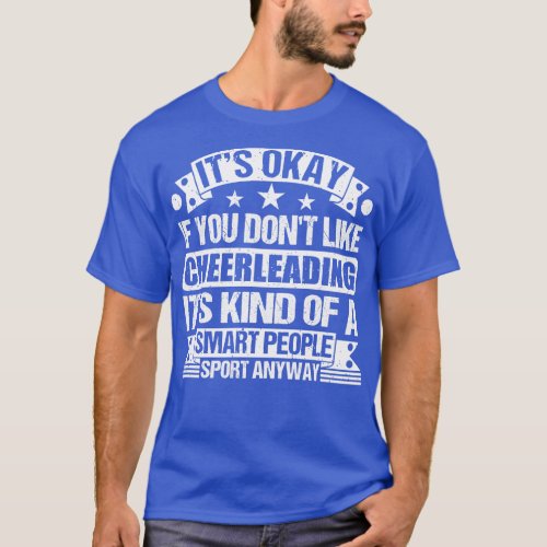 Cheerleading Lover Its Okay If You Dont Like Cheer T_Shirt