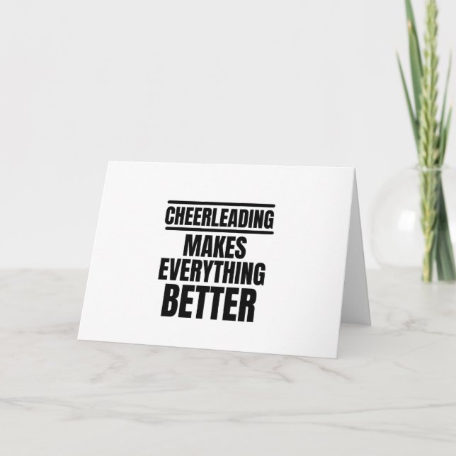 Cheerleading makes everything better card (Front)