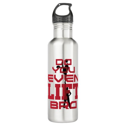 Cheerleading Men Funny Do You Even Lift Bro Stainless Steel Water Bottle