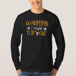 Cheerleading Saying Slogan  Warning I Might Flip O T-Shirt