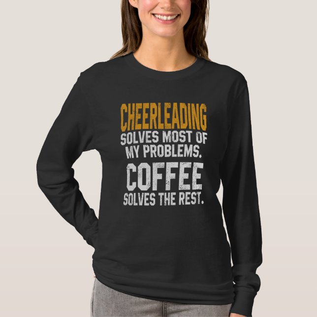 Cheerleading Solves My Problems Coffee   Cheer Mom T-Shirt (Front)
