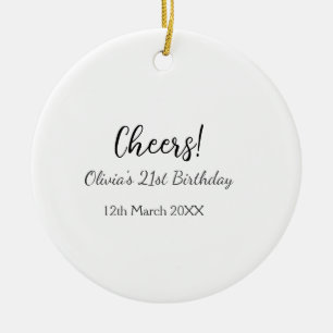 Cheers 21st birthday add name date simple minimal ceramic ornament