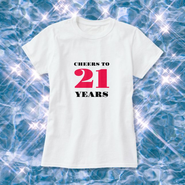 Cheers 21st Birthday T-Shirt (Creator Uploaded)