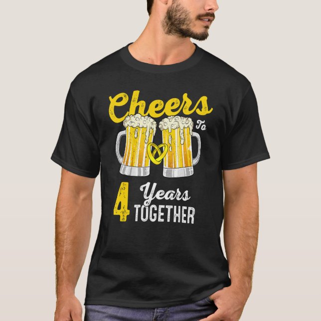 Cheers 4 Years Together   4th Wedding Anniversary T-Shirt (Front)