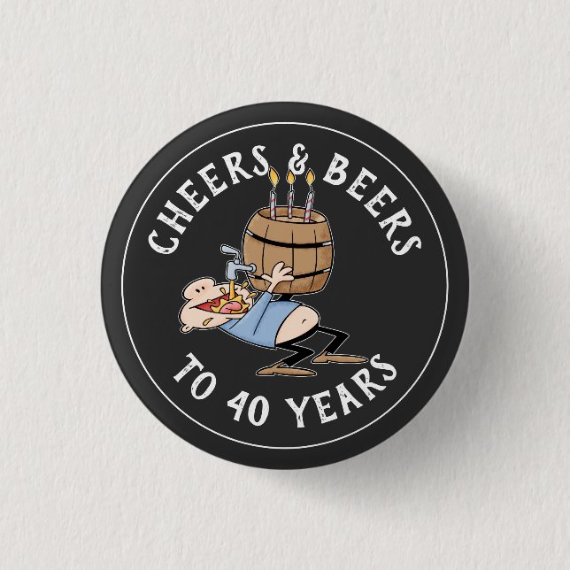 Cheers And Beers 40th Birthday Black And White Button (Front)