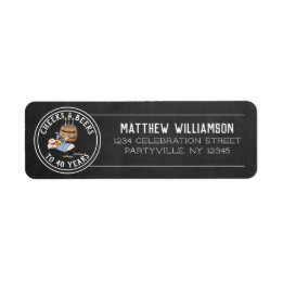 Cheers And Beers 40th Birthday White On Chalkboard Label