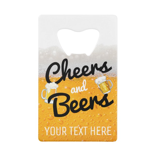 Cheers and Beers Credit Card Bottle Opener (Front)