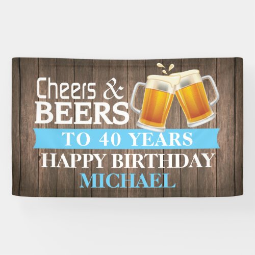 Cheers and Beers Happy 40th Birthday Banner Blue