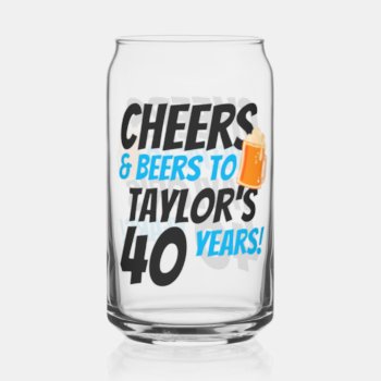 Cheers And Beers Personalized Birthday Can Glass by Ricaso_Occasions at Zazzle