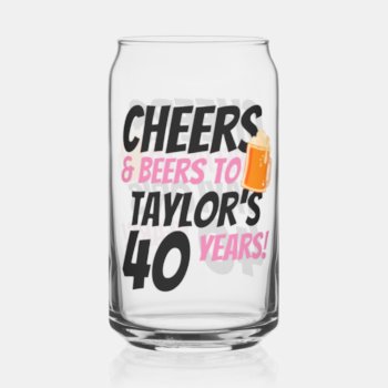 Cheers And Beers Personalized Birthday Can Glass by Ricaso_Occasions at Zazzle
