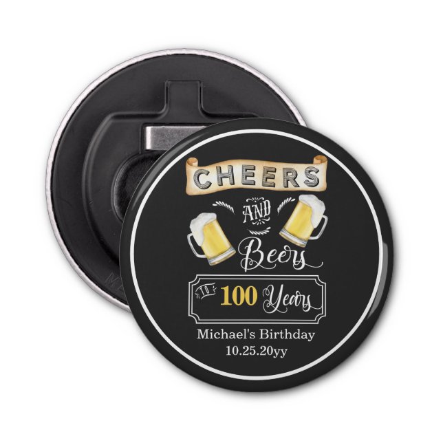 Cheers and Beers to 100 Years Birthday  Bottle Opener (Front)