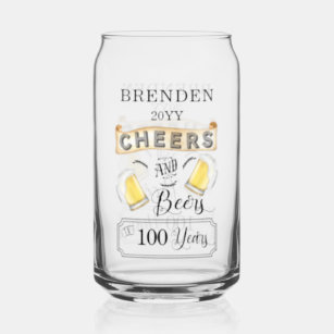 Cheers and Beers to 100 Years Birthday Can Glass