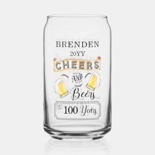 Cheers and Beers to 100 Years Birthday Can Glass